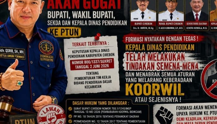 FORMASI AKAN MENGGUGAT BUPATI CIREBON, WAKIL BUPATI, SEKRETARIS DAERAH, DAN KEPALA DINAS PENDIDIKAN KE PTUN