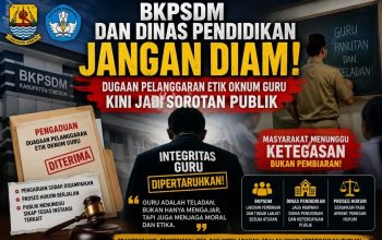 BKPSDM dan Dinas Pendidikan Jangan Diam! Dugaan Pelanggaran Etik Oknum Guru Kini Jadi Sorotan Publik