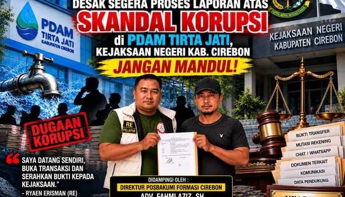 POSBAKUM FORMASI DESAK KEJAKSAAN SEGERA TINDAKLANJUTI LAPORAN RE: JANGAN SAMPAI PENEGAKAN HUKUM “MANDUL”